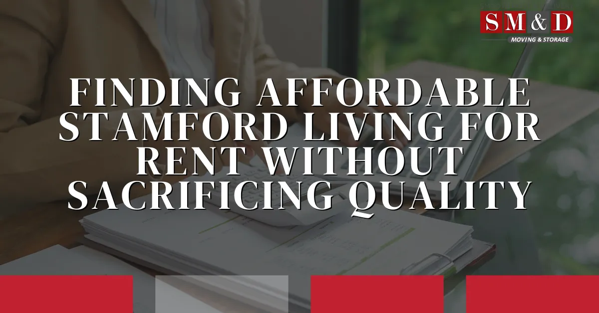 Finding Affordable Stamford Living for Rent Without Sacrificing Quality