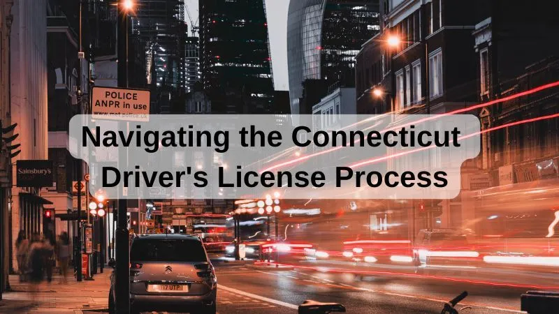 Navigating the Connecticut Driver's License Process