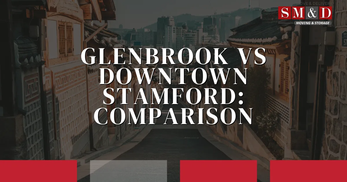 Glenbrook vs Downtown Stamford: Comparison Guide