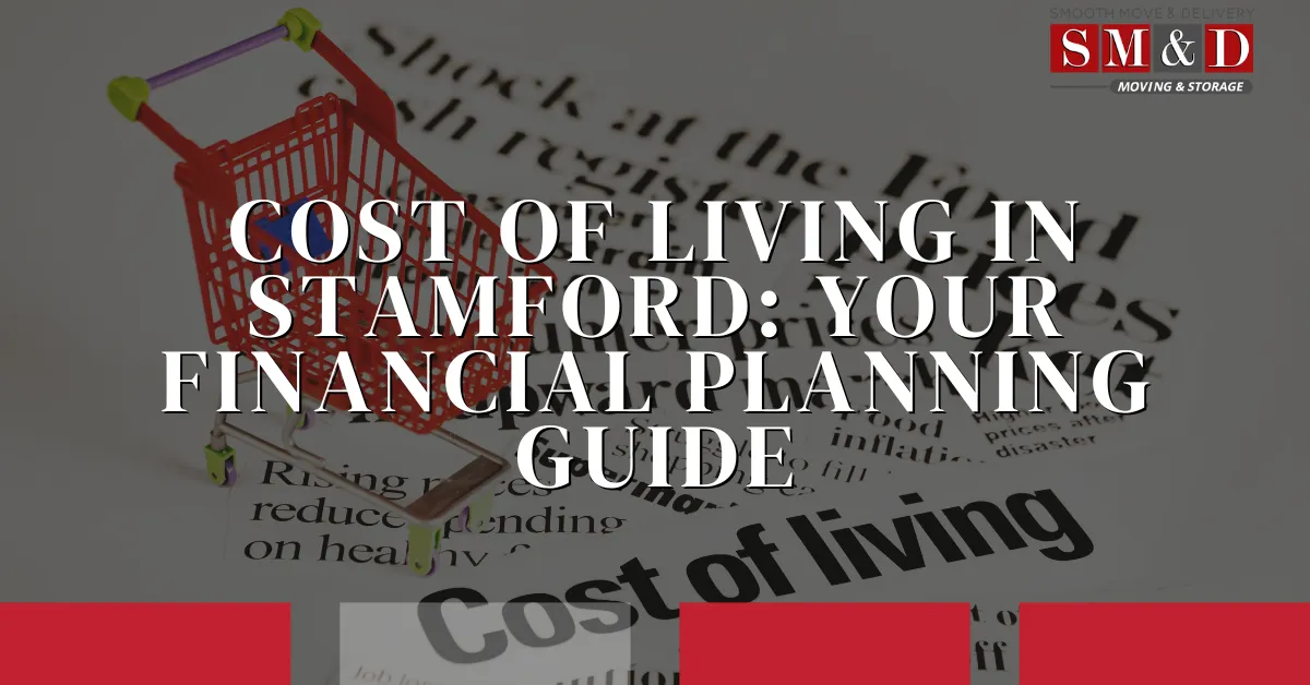 Cost of Living in Stamford: Your Financial Planning Guide