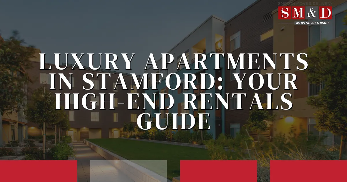 Luxury Apartments in Stamford: Your High-End Rentals Guide