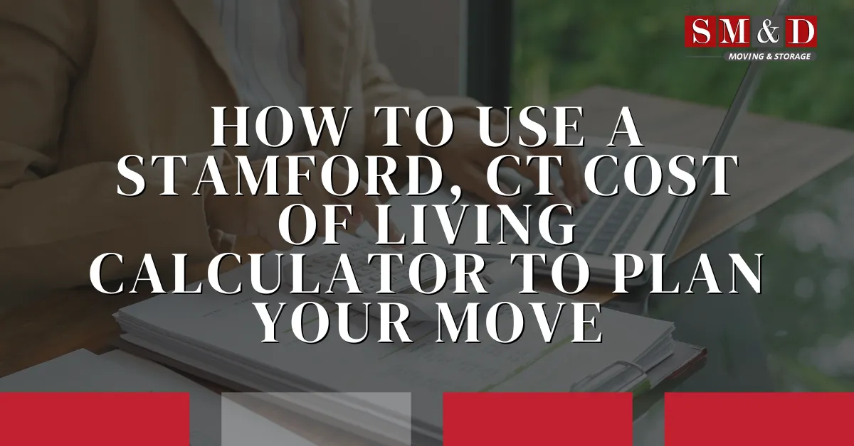 How to Use a Stamford, CT Cost of Living Calculator to Plan Your Move